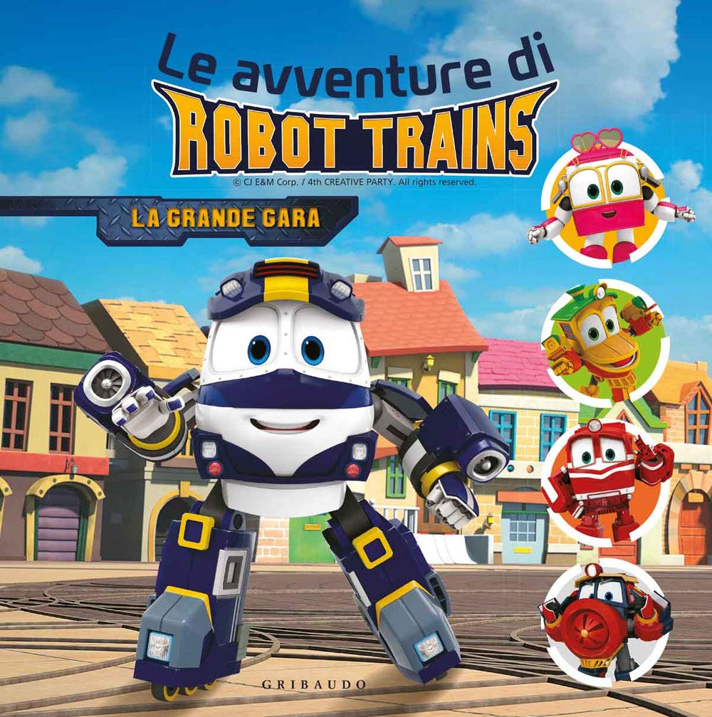 La grande gara. Le avventure di Robot Trains. Ediz. a colori book