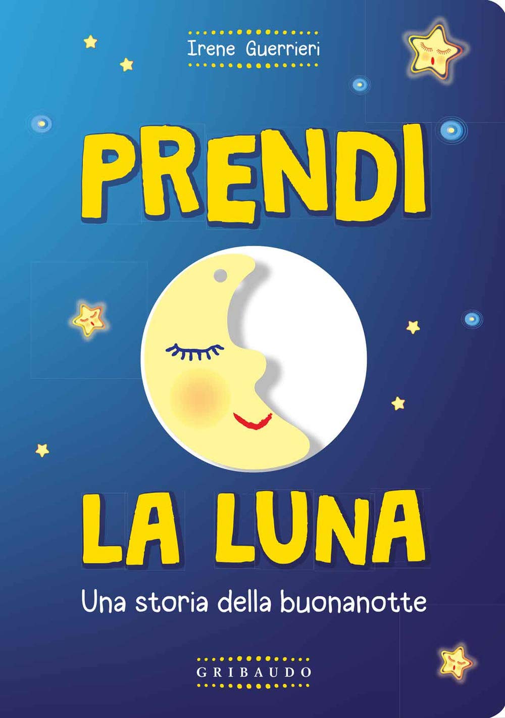 Prendi la luna. Una storia della buonanotte. Ediz. a colori. Con gadget book