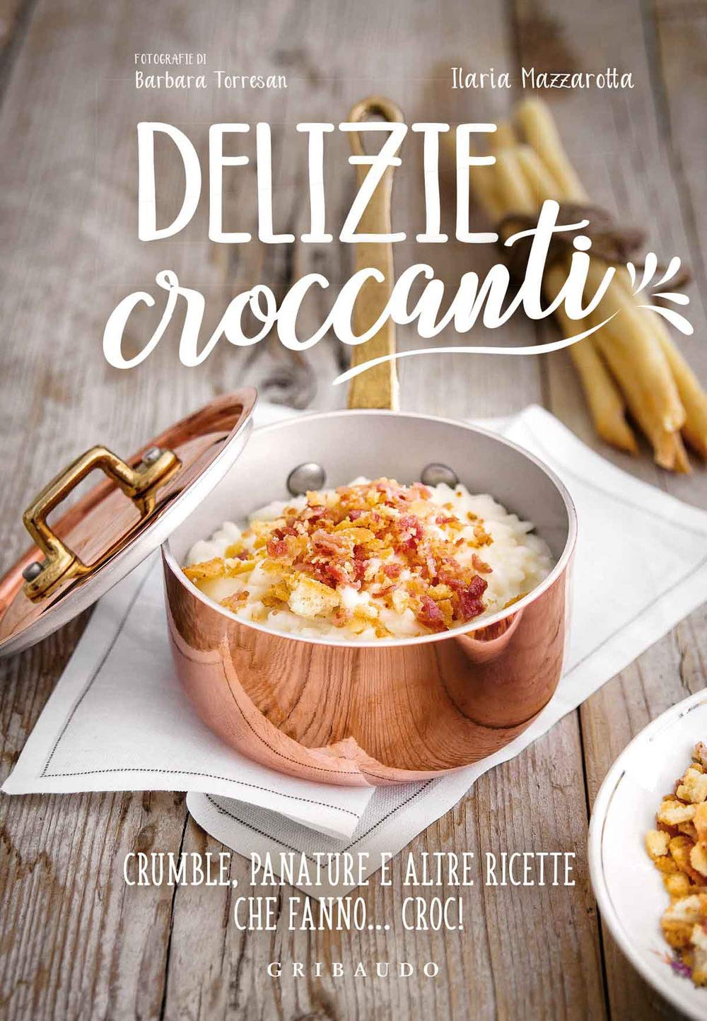Delizie croccanti. Crumble, panature e altre ricette che fanno... croc! (Sapori e fantasia) Leisure, Home & Garden