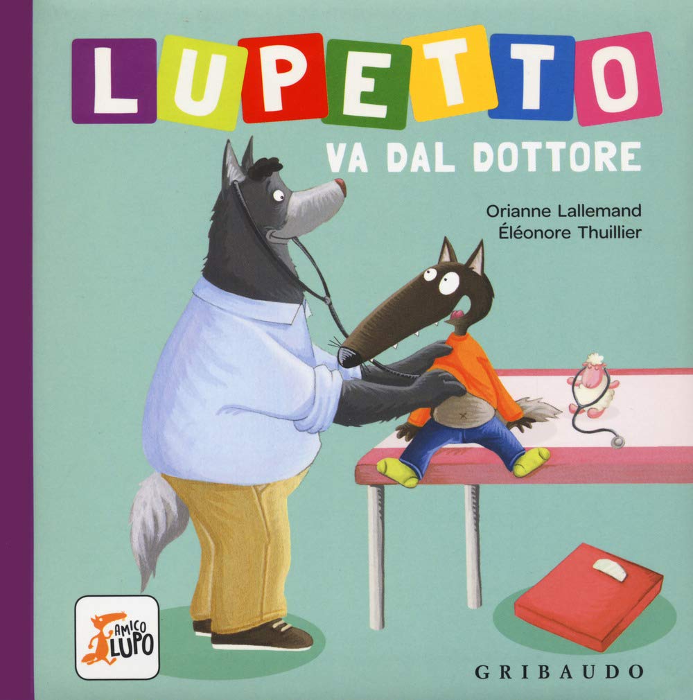 Lupetto va dal dottore. Amico lupo book