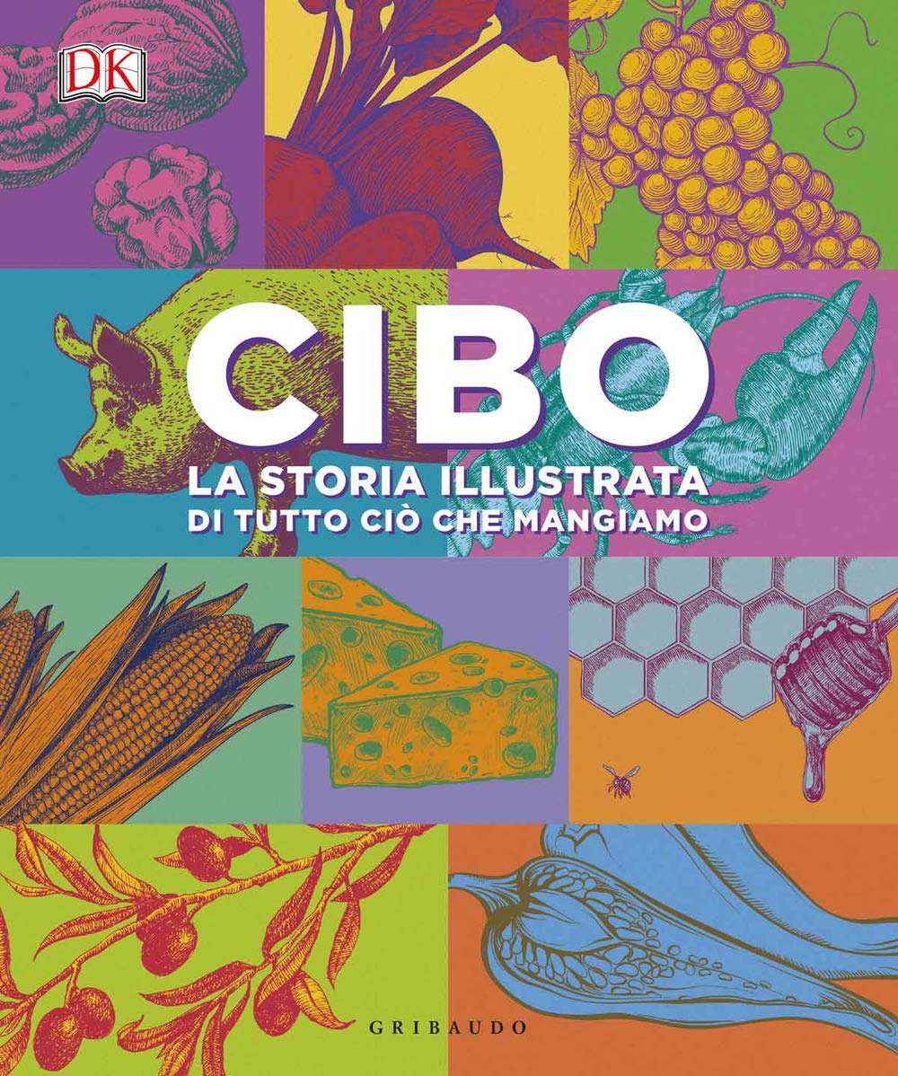 Cibo. La storia illustrata di tutto ciò che mangiamo Books