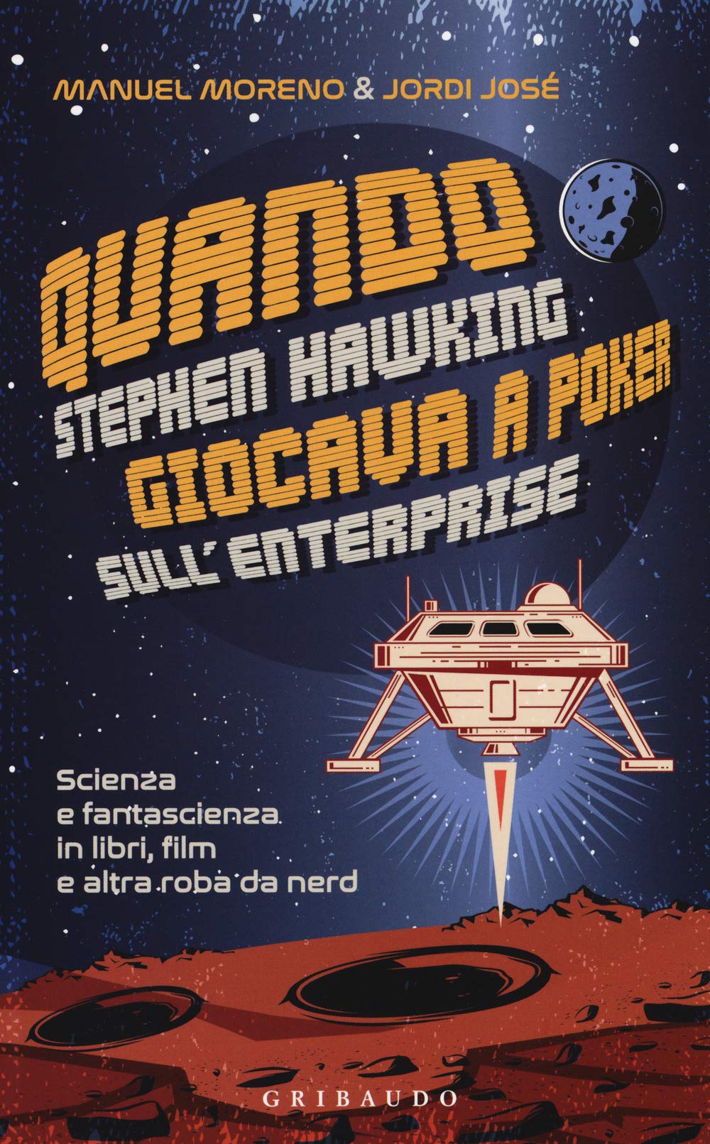 Quando Stephen Hawking giocava a poker sull'Enterprise. Scienza e fantascienza in libri, film e altra roba da nerd book