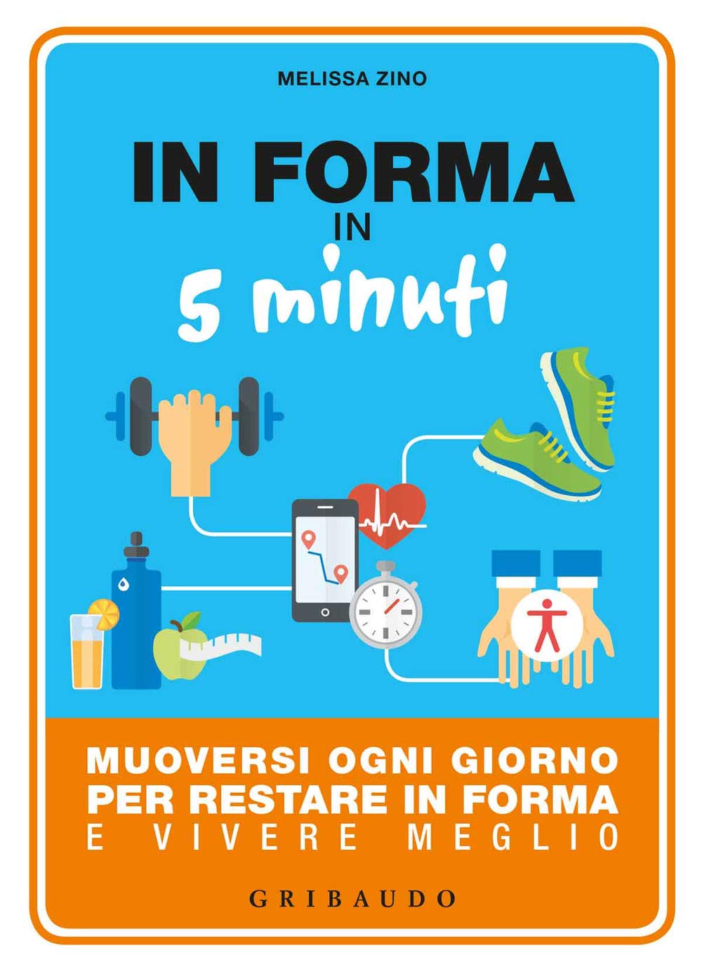 In forma in 5 minuti. Muoversi ogni giorno per restare in forma e vivere meglio Parents & Children