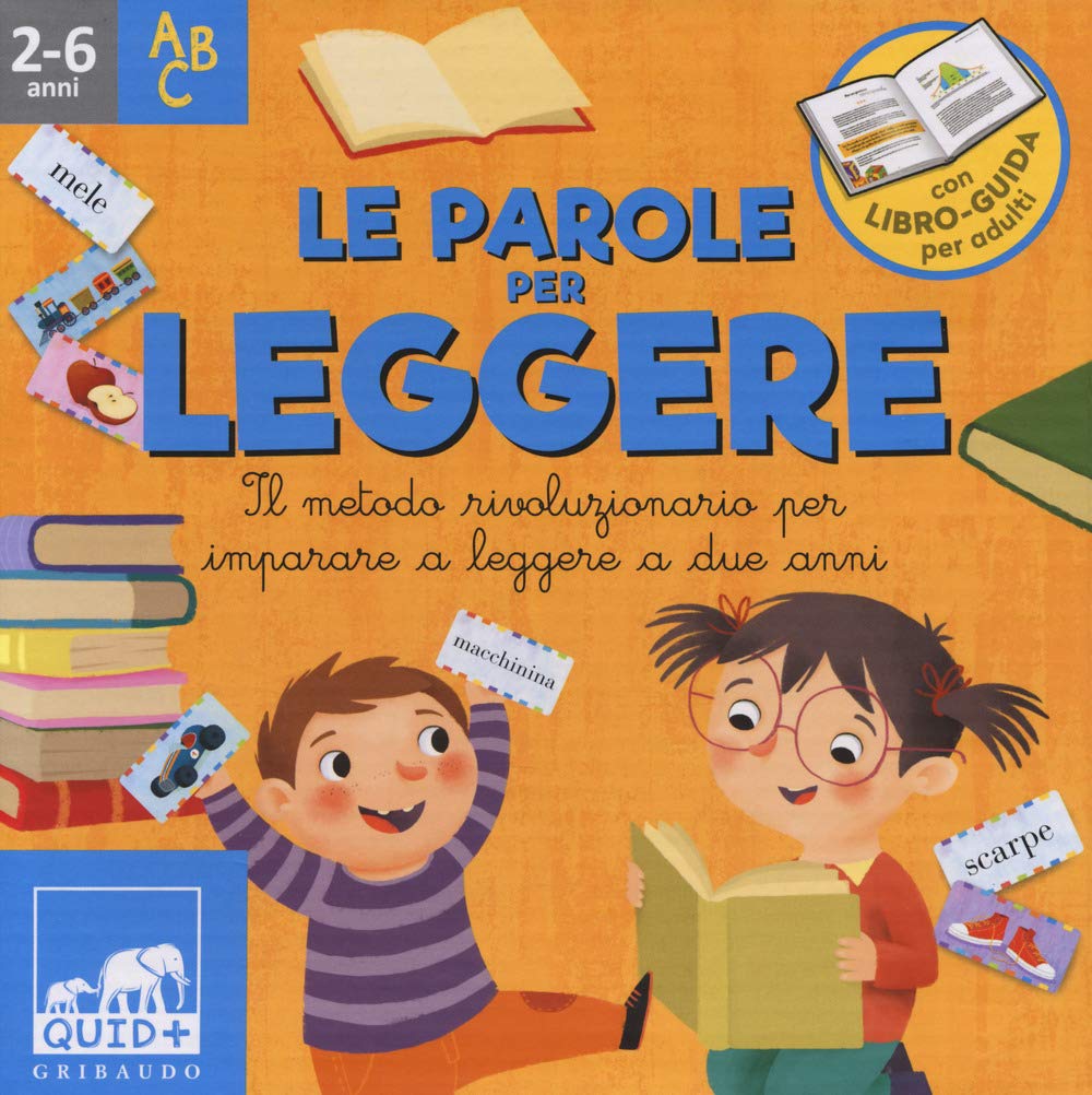 Le parole per leggere. Il metodo rivoluzionario per imparare a leggere a due anni. Ispirato agli studi di Glenn Doman Non-fiction