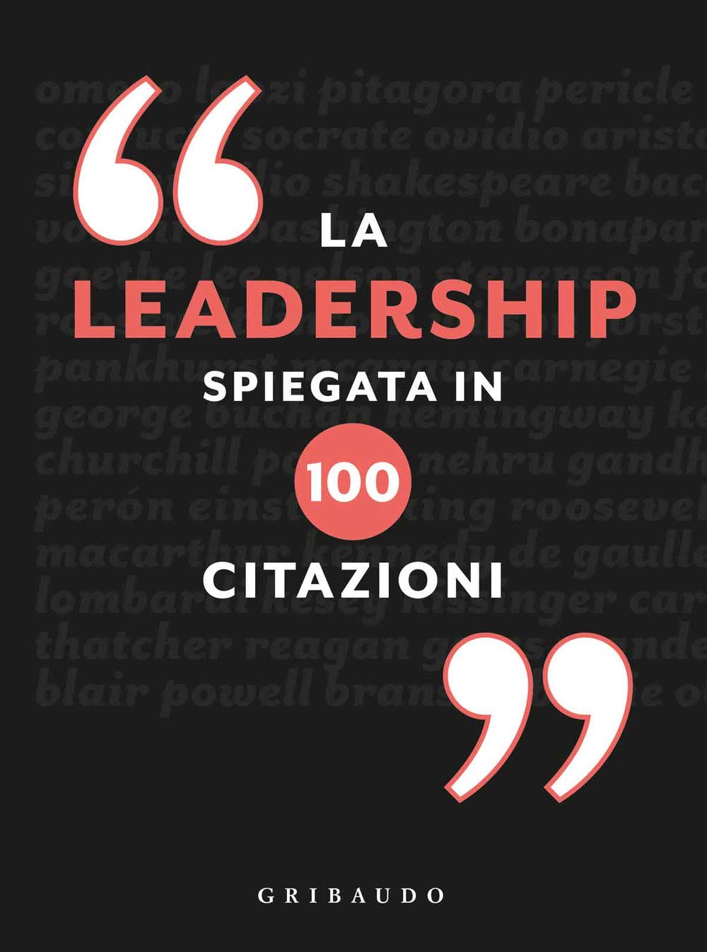 La leadership spiegata in 100 citazioni book