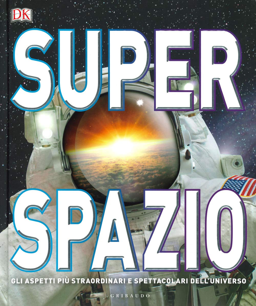 Superspazio. Gli aspetti più straordinari e spettacolari dell'universo book