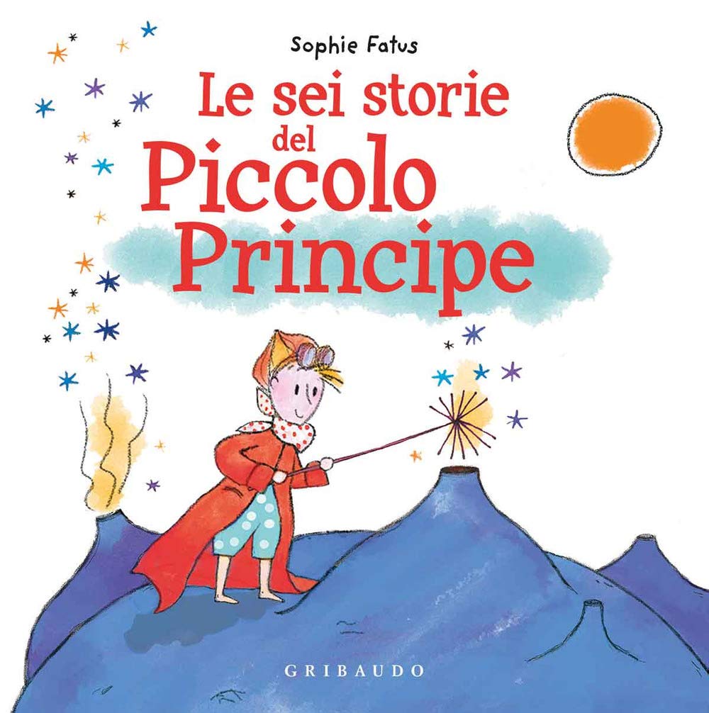 Le sei storie del Piccolo Principe. Ediz. a colori Children's books