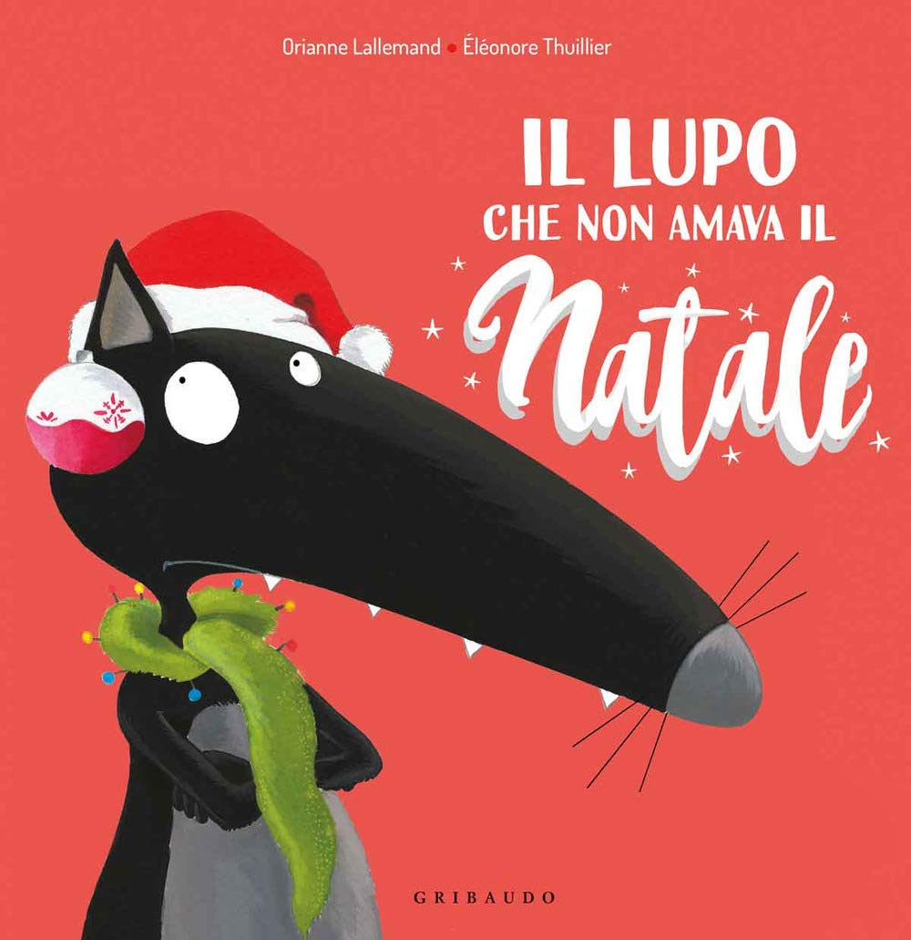 Amico Lupo: Il lupo che non amava il Natale. Amico lupo. Ediz. a colori book