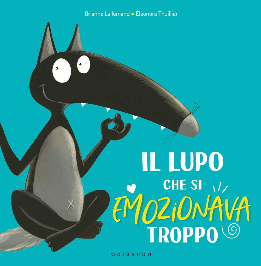 Amico Lupo: Il lupo che si emozionava troppo.Amico Lupo book