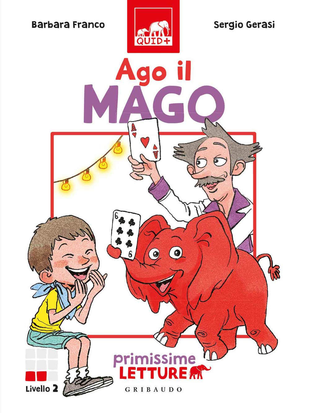 Ago il mago. Primissime letture. Livello 2. Ediz. a colori book