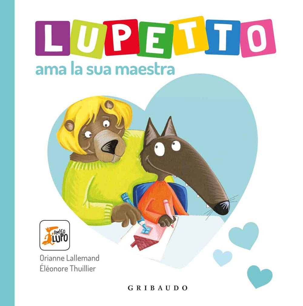 Lupetto ama la sua maestra. Amico lupo book