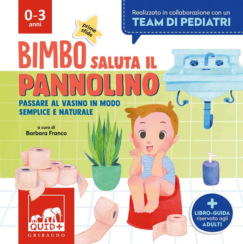 Bimbo saluta il pannolino. Passare al vasino in modo semplice e naturale (Quid+) Non-fiction