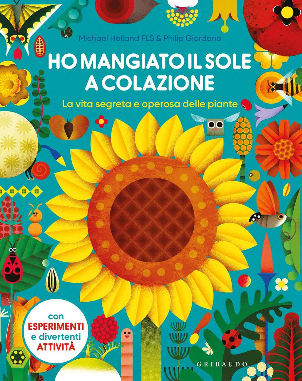 Ho mangiato il sole a colazione. La vita segreta e operosa delle piante book