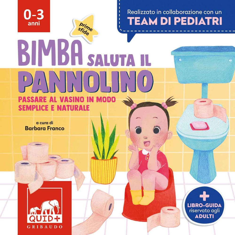 Bimba saluta il pannolino. Passare al vasino in modo semplice e naturale. Ediz. a colori Babies & Toddlers