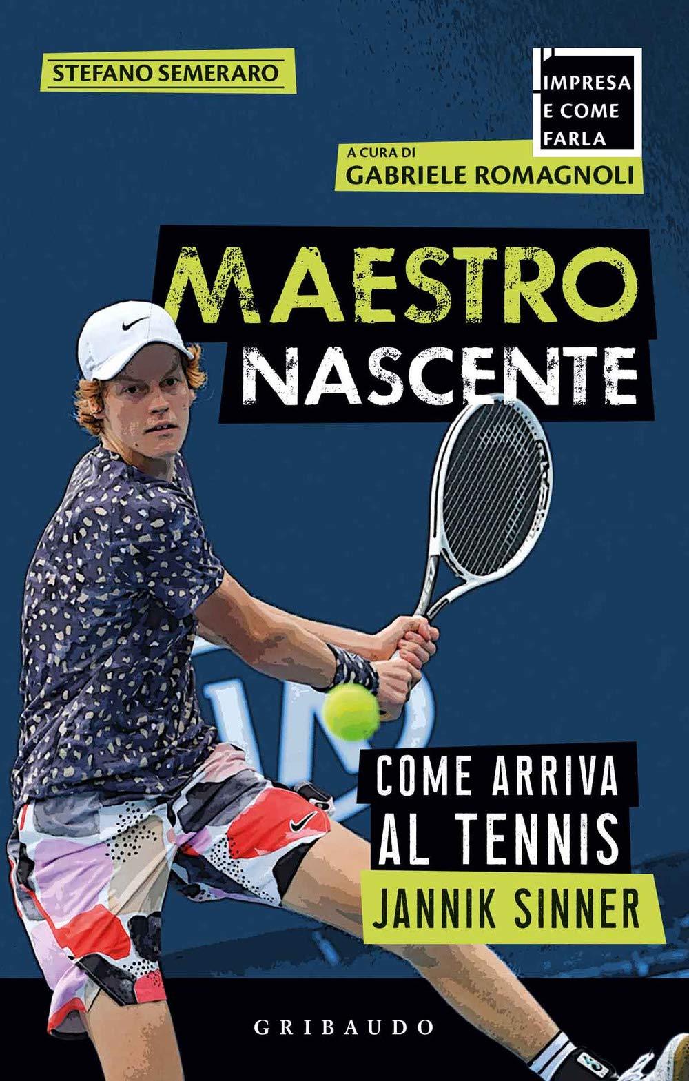 Maestro nascente. Come arriva al tennis Jannik Sinner book