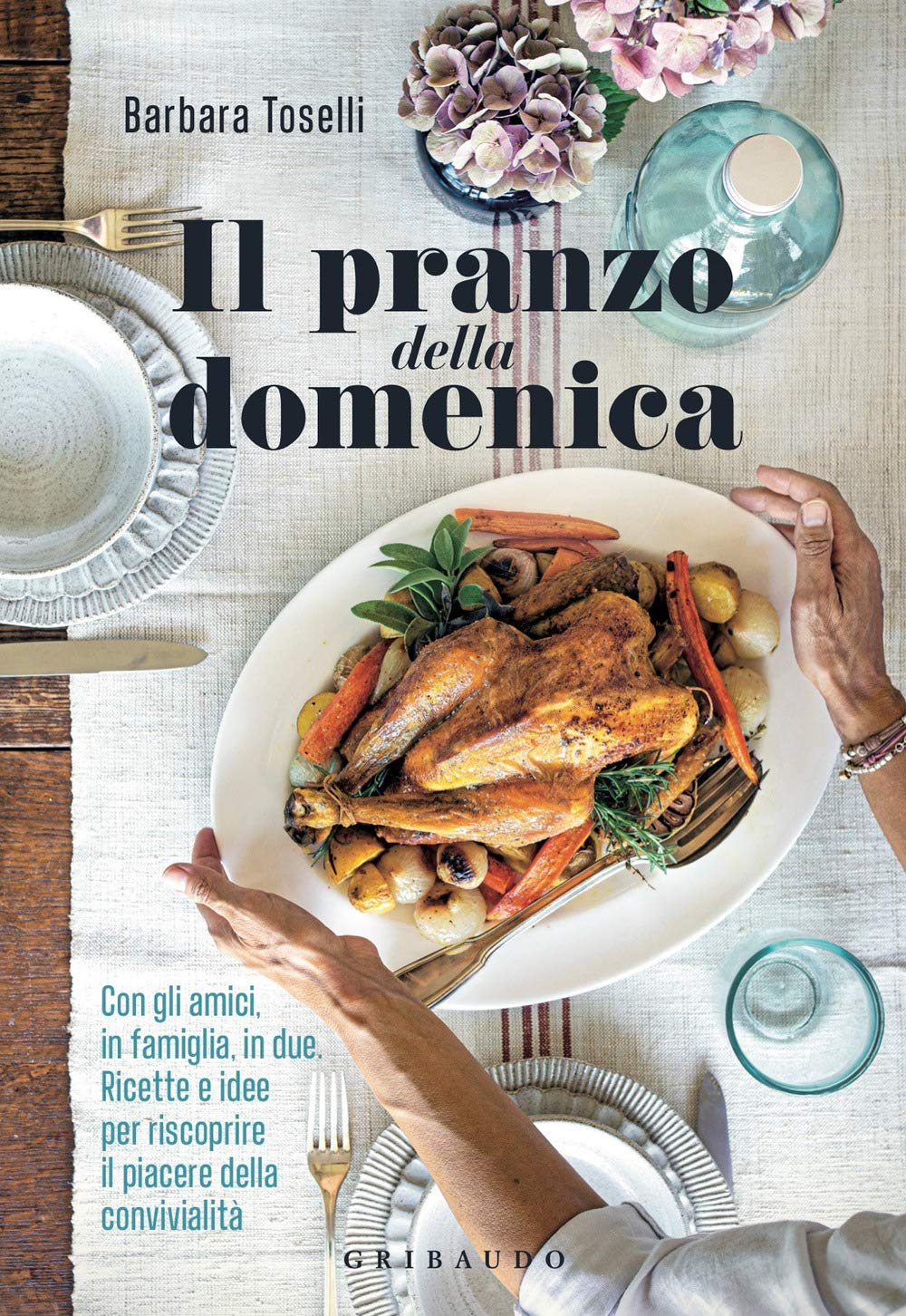 Il pranzo della domenica. Con gli amici, in famiglia, in due. Ricette e idee per riscoprire il piacere della convivialità. Ediz. a colori Cooking & Enjoying