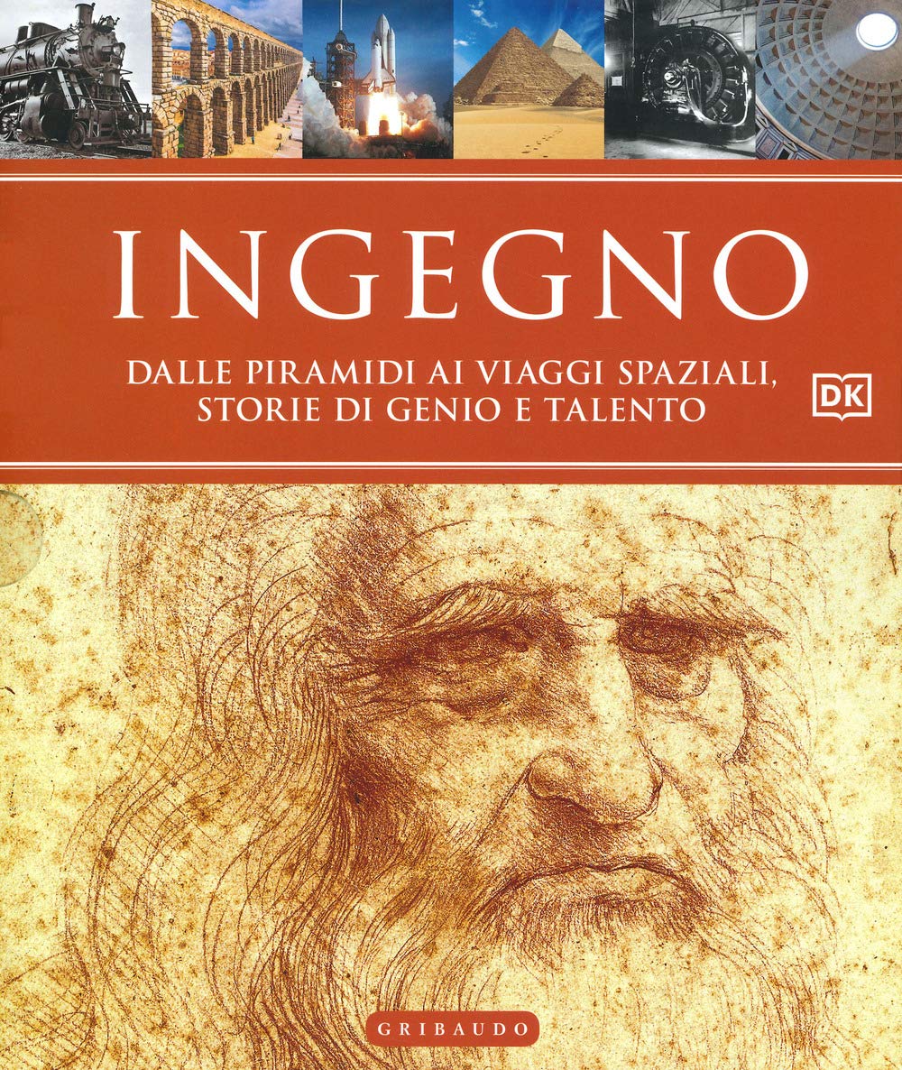 Ingegno. Dalle piramidi ai viaggi spaziali, storie di genio e talento. Ediz. illustrata Science