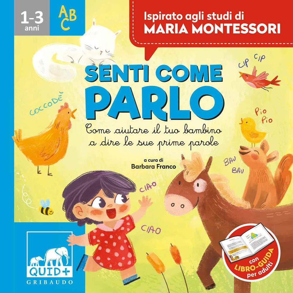 Senti come parlo. Come aiutare il tuo bambino a dire le sue prime parole. Ispirato agli studi di Maria Montessori Non-fiction
