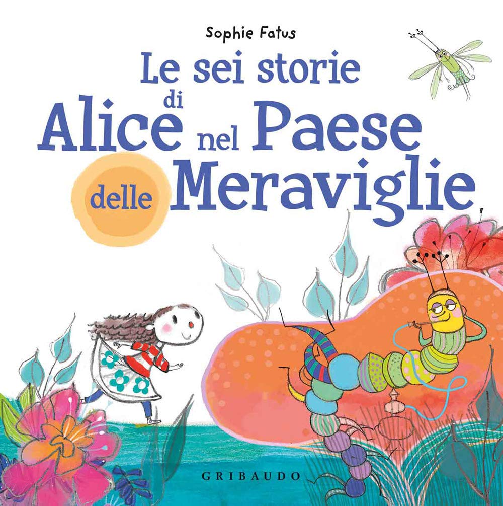 Le sei storie di Alice nel Paese delle Meraviglie. Ediz. a colori Novels & Short Stories