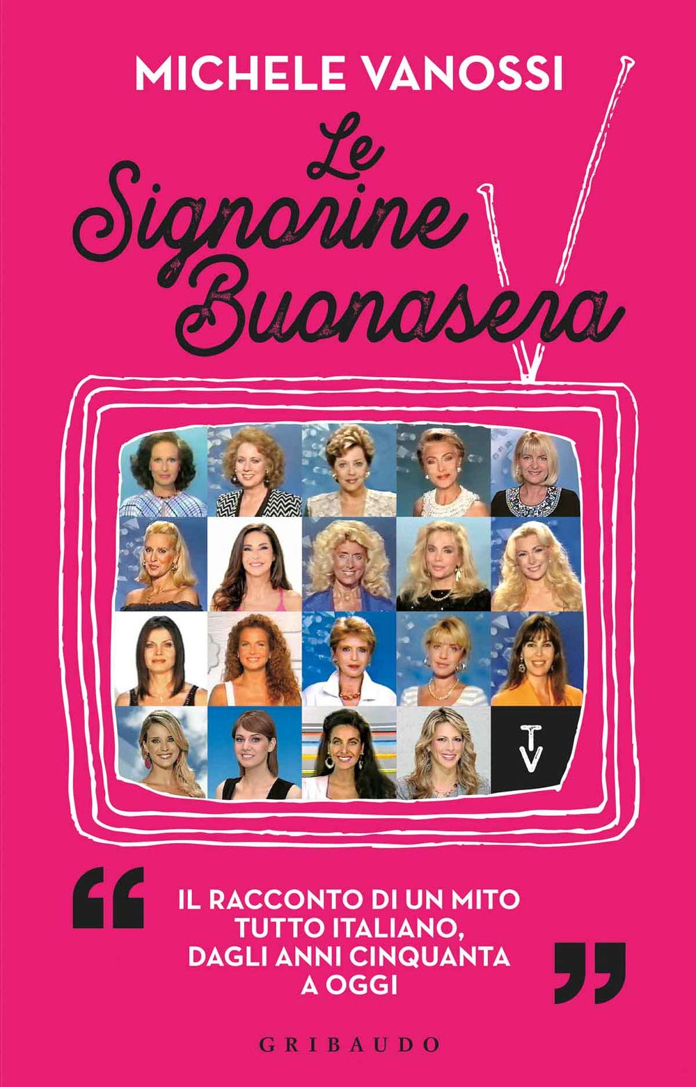 Le Signorine Buonasera. Il racconto di un mito tutto italiano, dagli anni cinquanta ad oggi book