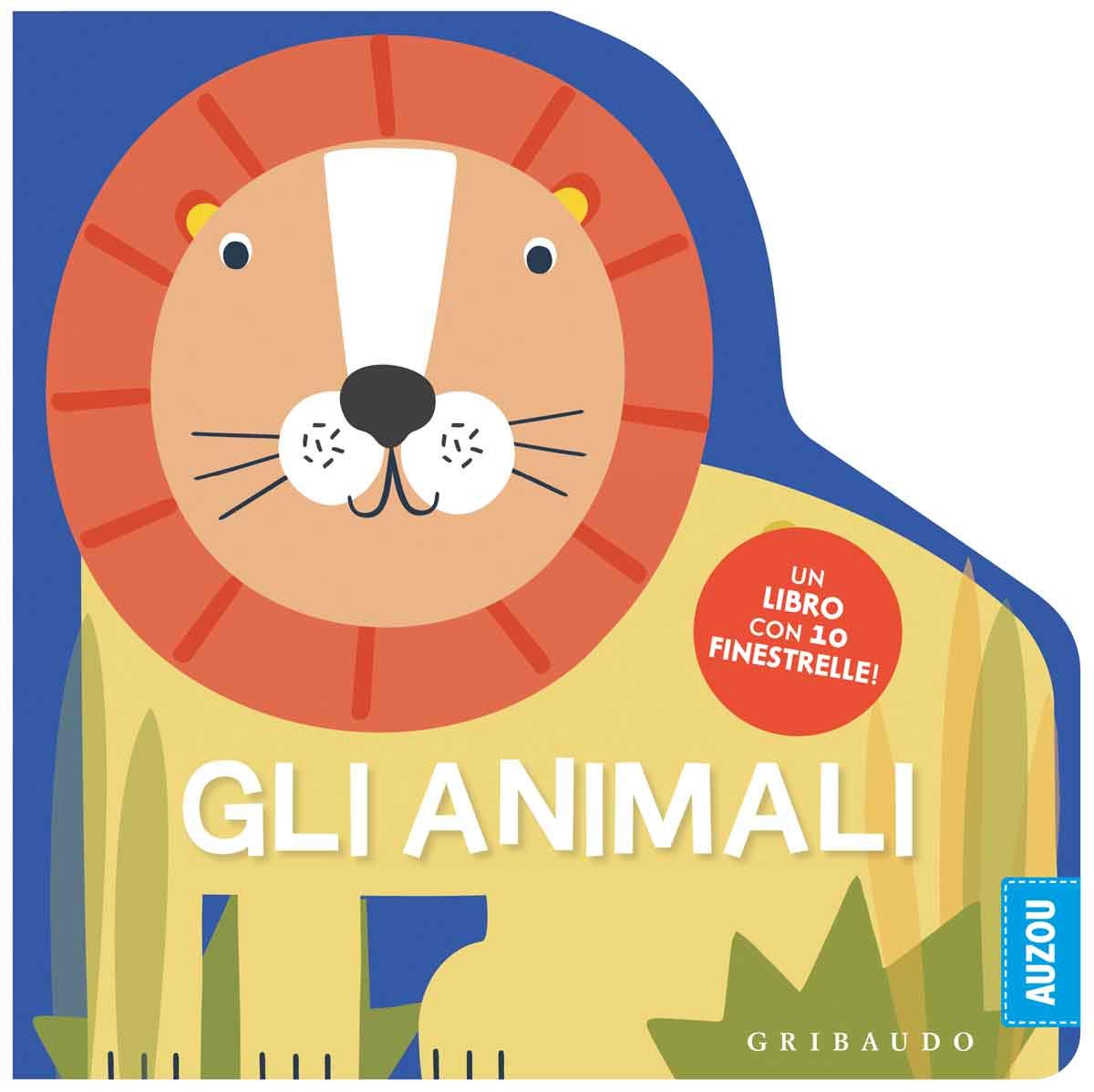 Gli animali. Un libro con 10 finestrelle! Ediz. a colori (Osservo e imparo) Non-fiction