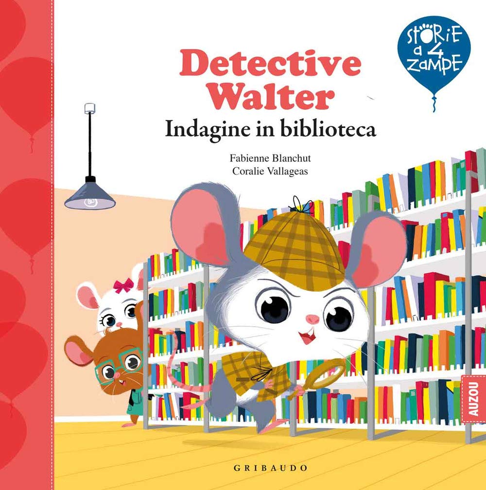 Detective Walter. Indagine in biblioteca. Ediz. a colori (Storie a quattro zampe) Novels & Short Stories for children