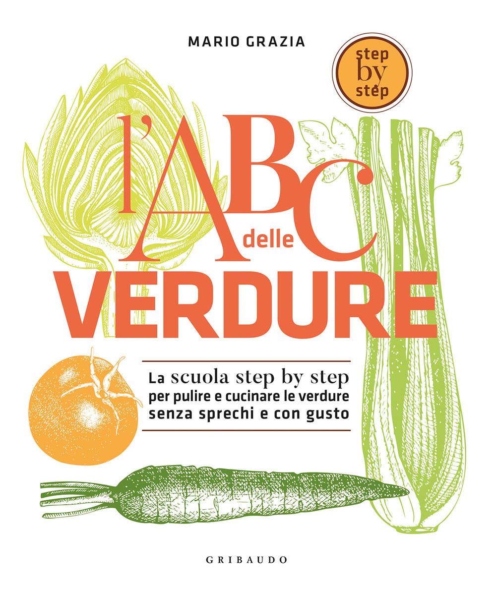 L'ABC delle verdure. La scuola step by step per pulire e cucinare le verdure senza sprechi e con gusto (Sapori e fantasia) Leisure, Home & Garden