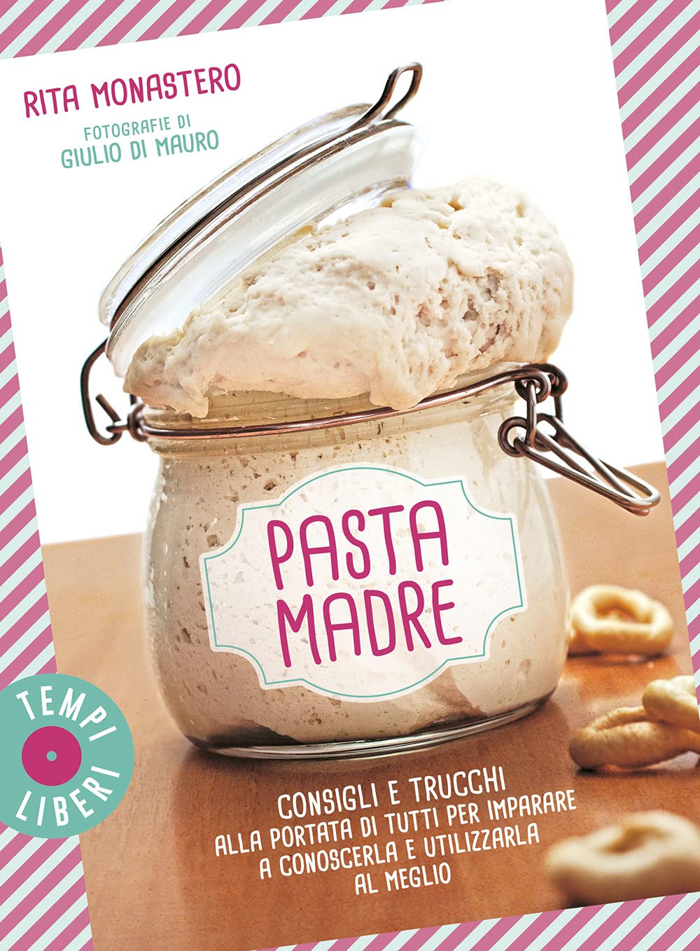 Pasta madre. Consigli e trucchi alla portata di tutti per imparare a conoscerla e utilizzarla al meglio Leisure, Home & Garden