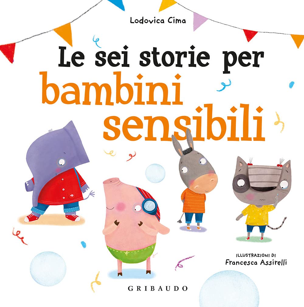 Le sei storie per bambini sensibili. Ediz. a colori book