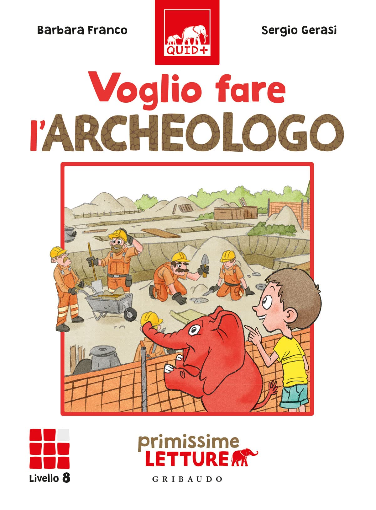 Voglio fare l'archeologo. Primissime letture. Livello 8 book