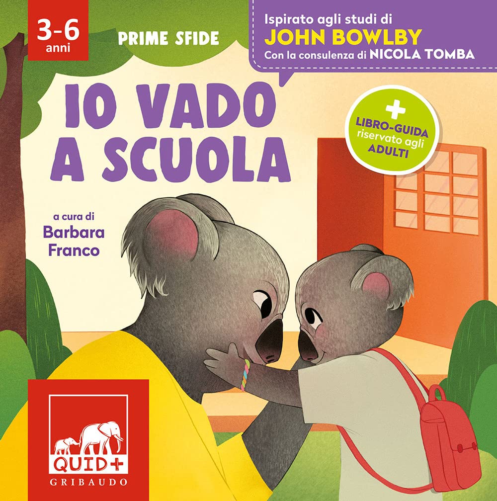 Io vado a scuola. Ispirato agli studi di John Bowlby. Ediz. a colori book