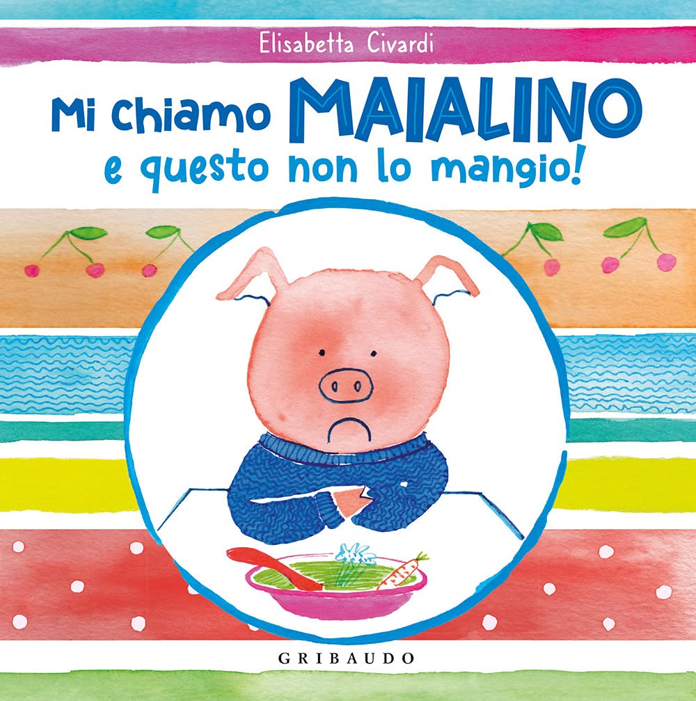 Mi chiamo Maialino e questo non lo mangio! Ediz. a colori book