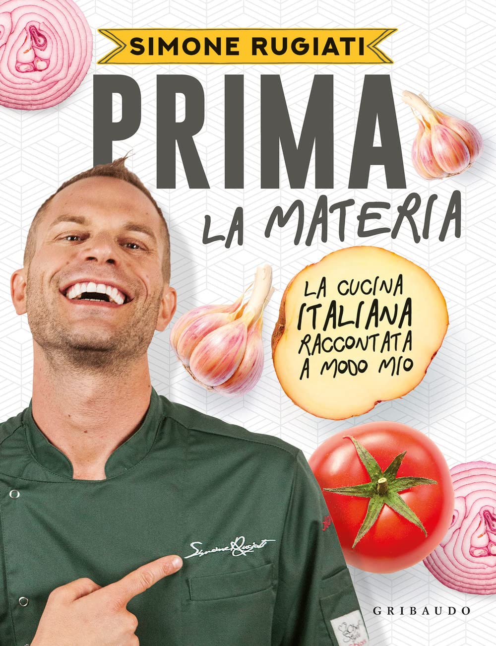 Prima la materia. La cucina italiana raccontata a modo mio book