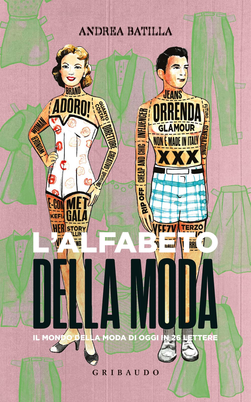 L'alfabeto della moda. Il mondo della moda di oggi in 26 lettere book