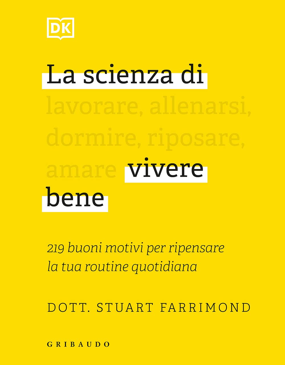 La scienza di vivere bene. 219 buoni motivi per ripensare la tua routine quotidiana Parents & Children