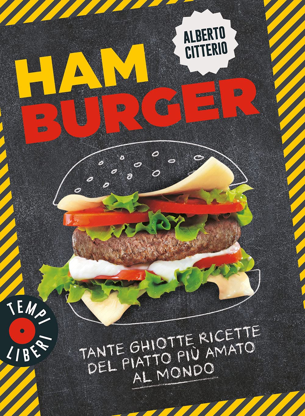 Hamburger. Tante ghiotte ricette del piatto più amato al mondo Leisure, Home & Garden
