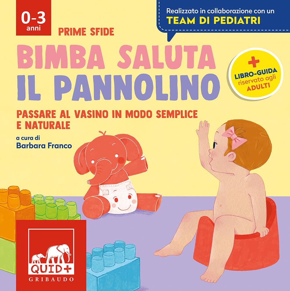 Bimba saluta il pannolino. Passare al vasino in modo semplice e naturale. Ediz. a colori (Quid+. Prime sfide) Non-fiction