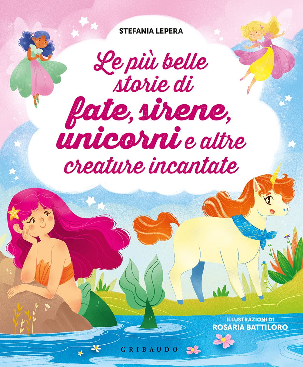 Le più belle storie di fate, sirene, unicorni e altre creature incantate book