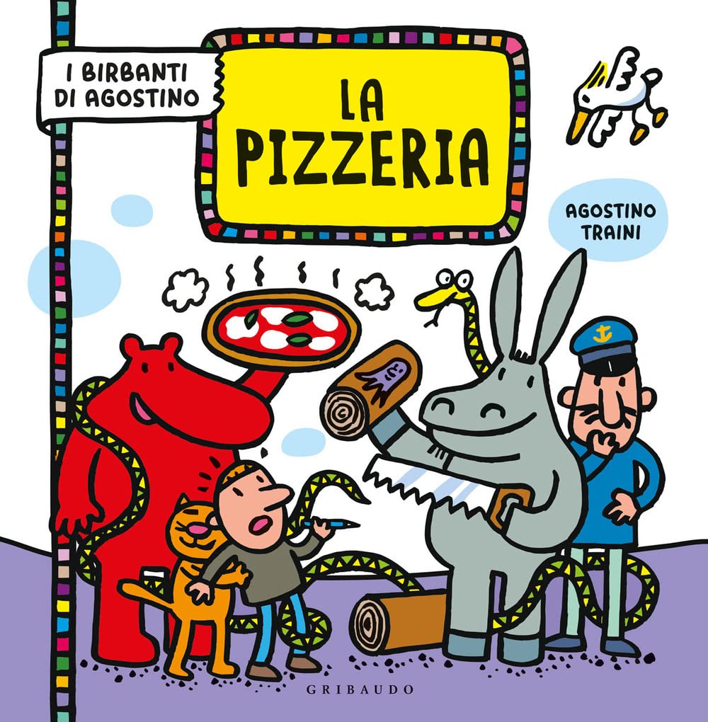 La pizzeria. I birbanti di Agostino. Ediz. a colori book