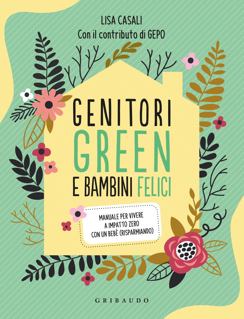 Genitori green e bambini felici. Manuale per vivere a impatto zero con un bebè (risparmiando) book