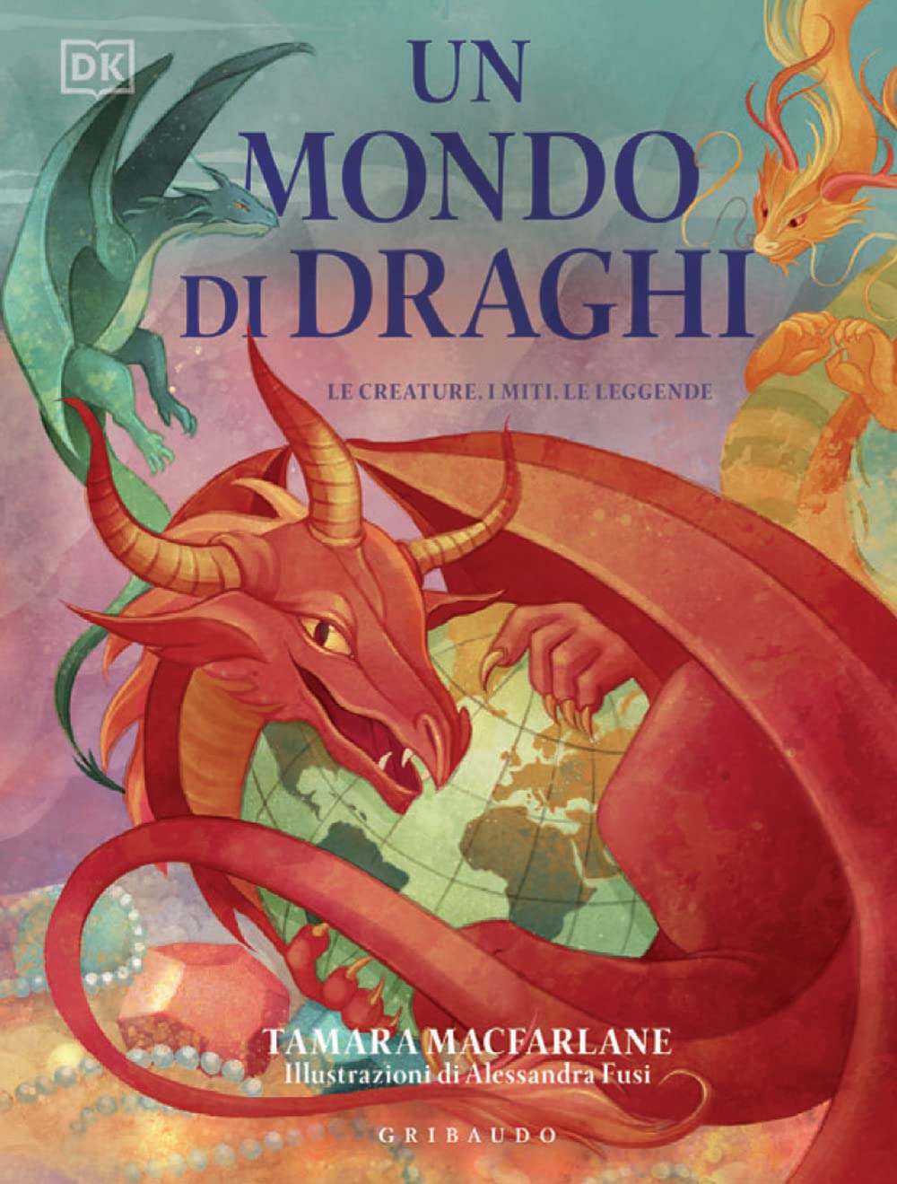 Un mondo di draghi. Le creature, i miti, le leggende. Ediz. a colori book