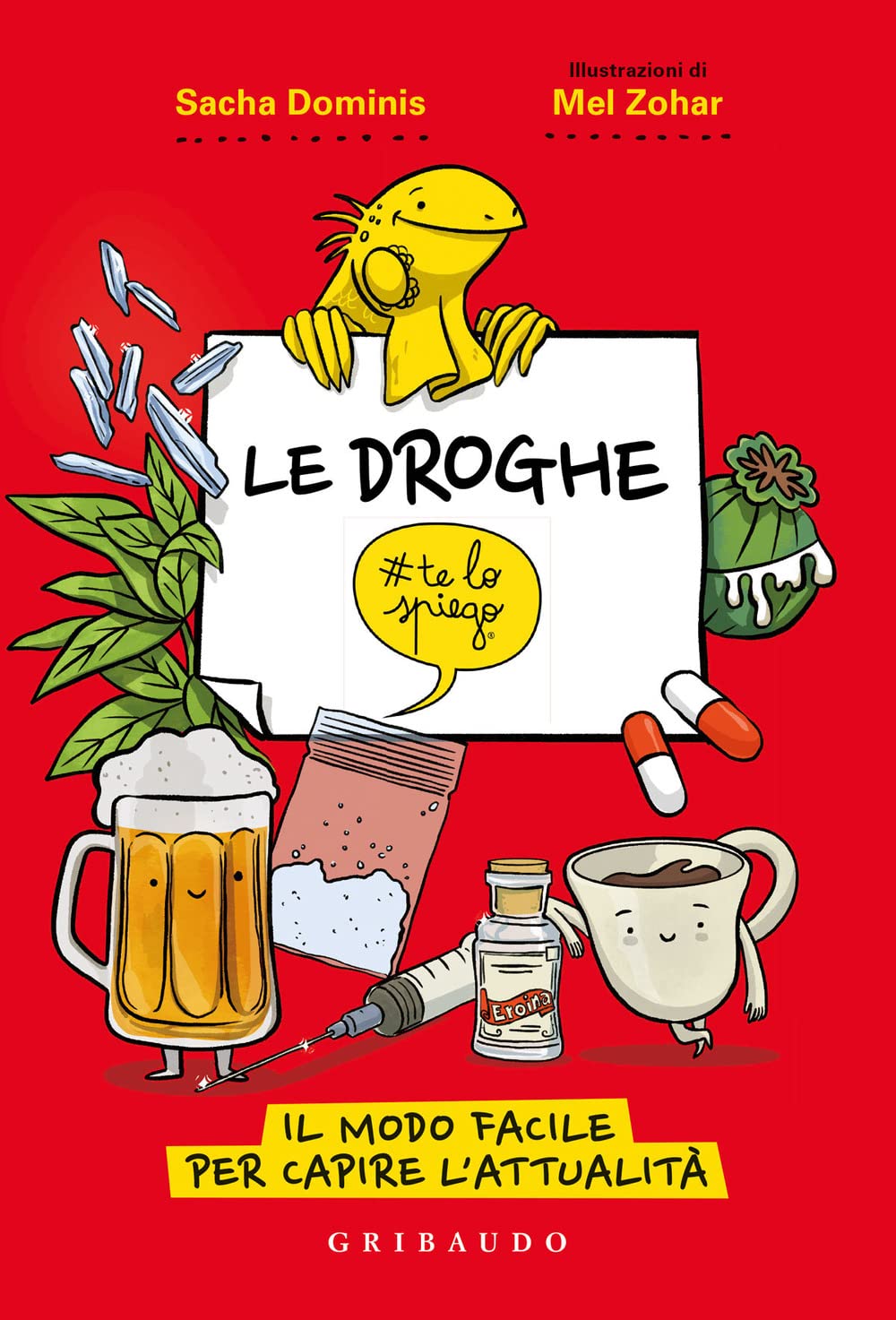 Le droghe #telospiego. Il modo facile per capire l'attualità book