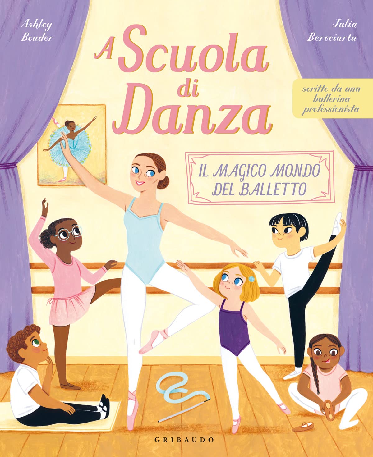 A scuola di danza. Il magico mondo del balletto Non-fiction