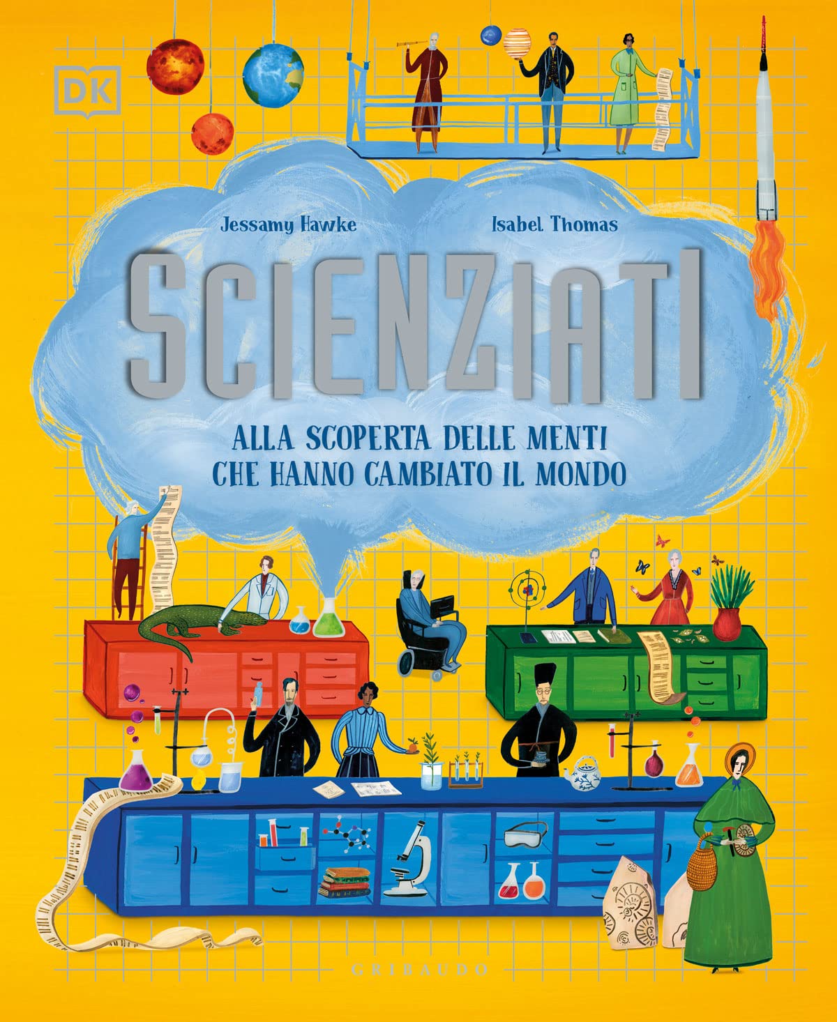 Scienziati. Alla scoperta delle menti che hanno cambiato il mondo book
