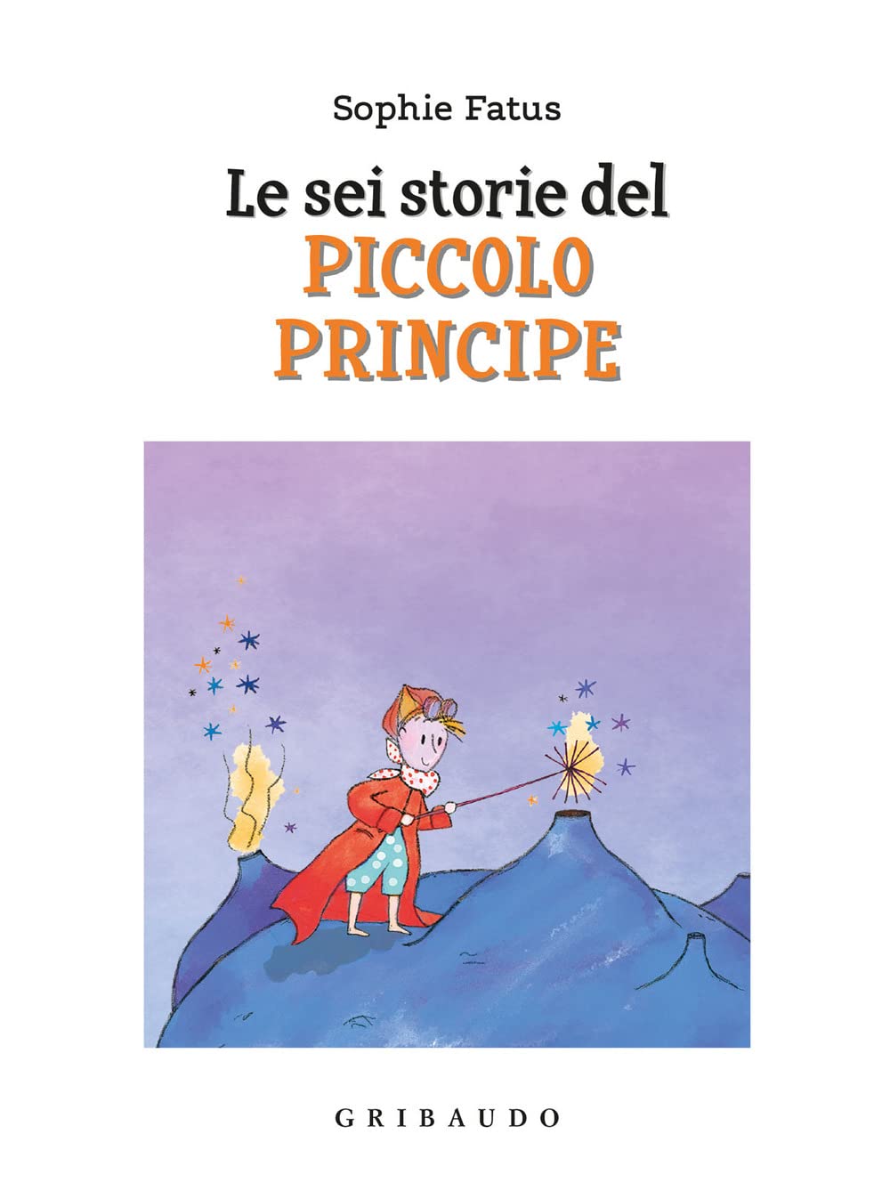 Le sei storie del Piccolo Principe. Ediz. a colori book