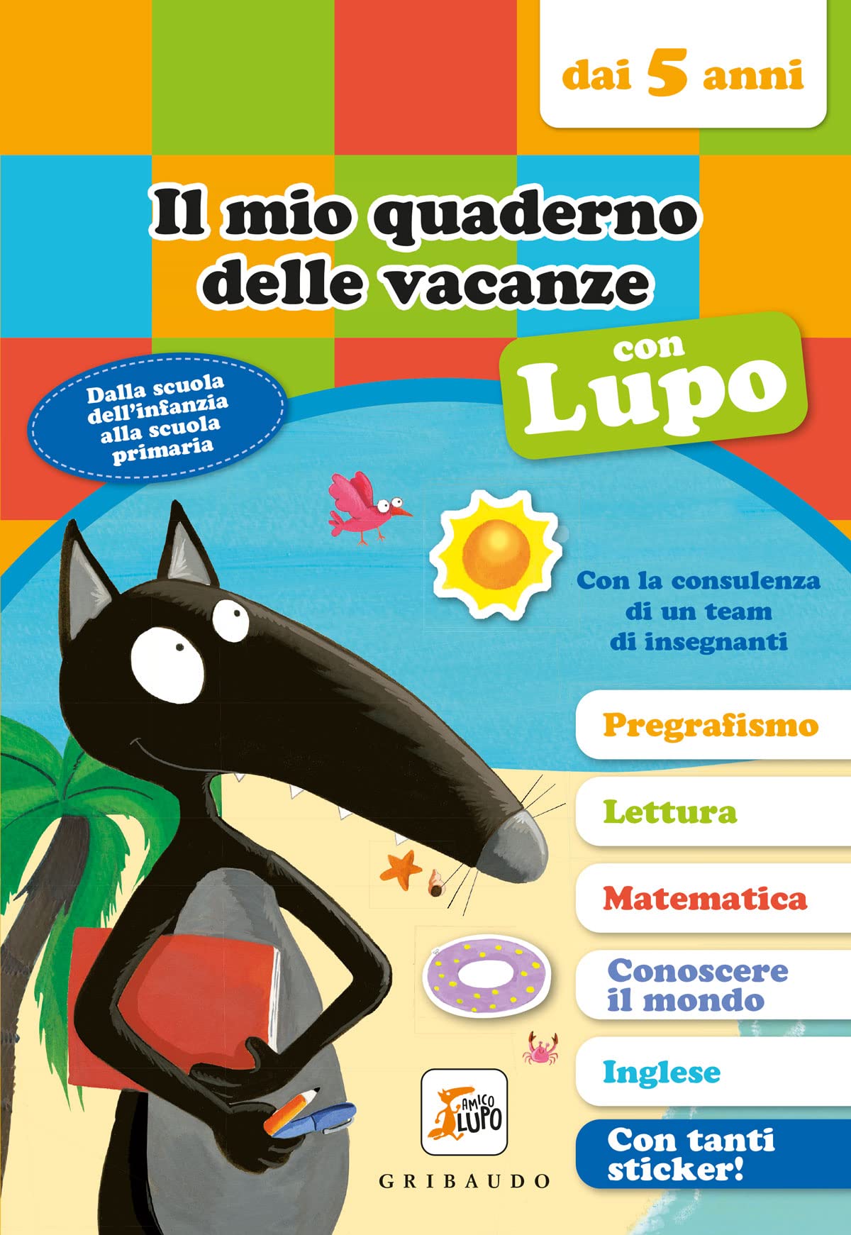 Il mio quaderno delle vacanze con lupo. Amico lupo (dai 5 anni). Con adesivi Non-fiction
