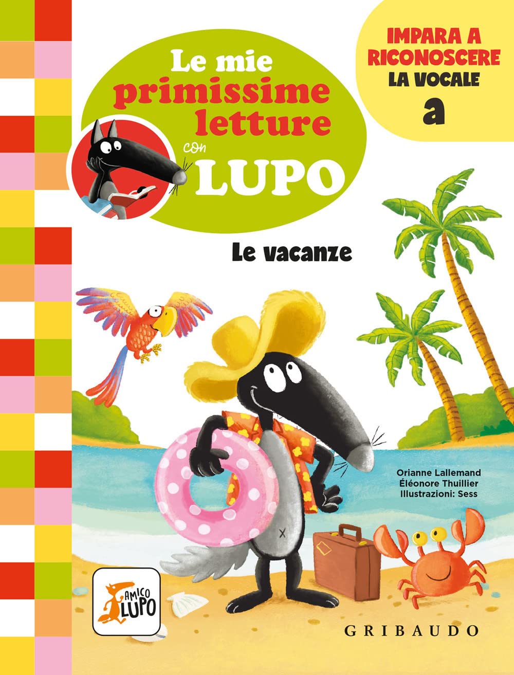 Le vacanze. Le mie primissime letture con lupo. Amico lupo book
