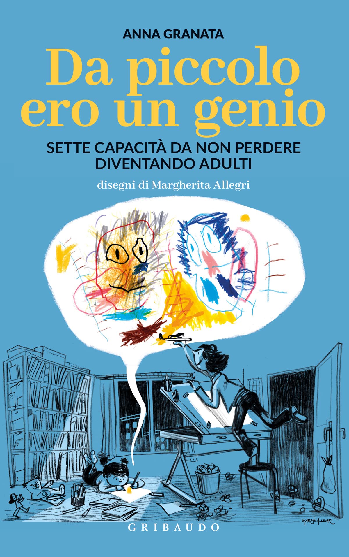 Da piccolo ero un genio. Sette capacità da non perdere diventando adulti book