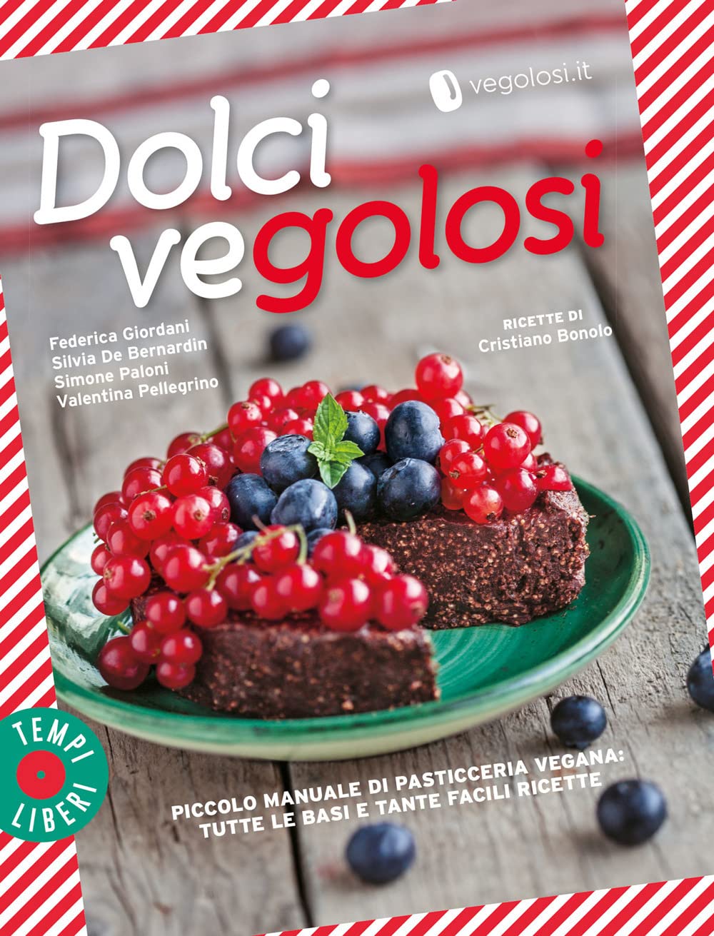 Dolci vegolosi. Piccolo manuale di pasticceria vegana: tutte le basi e tante facili ricette book