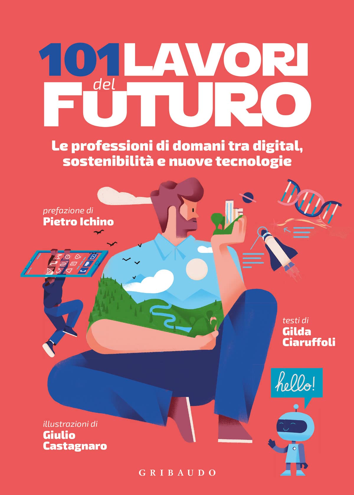 101 lavori del futuro. Le professioni di domani tra digital, sostenibilità e nuove tecnologie book